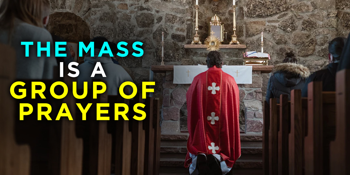 The Mass is a Group of Prayers