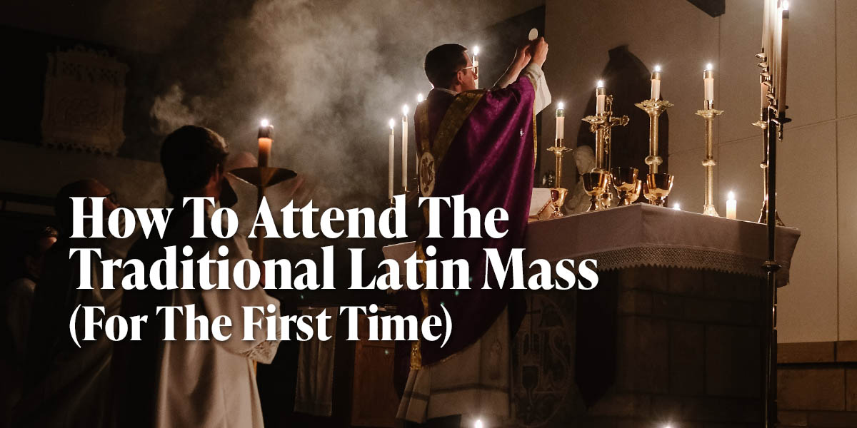 How To Attend The Traditional Latin Mass (For The First Time)