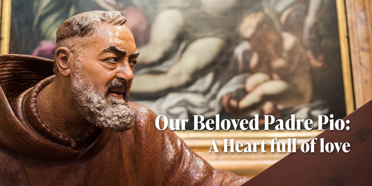 Our Beloved Padre Pio: A Heart full of love