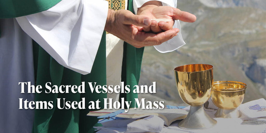 The Sacred Vessels and Items Used at Holy Mass The Sanhedrin