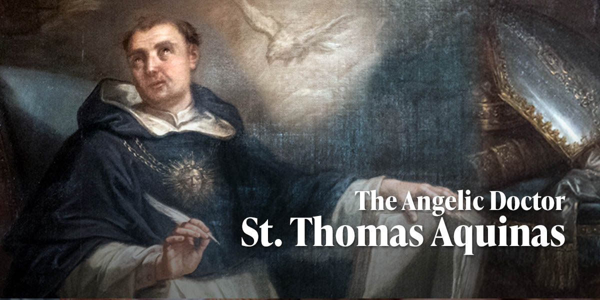 The Angelic Doctor – St. Thomas Aquinas