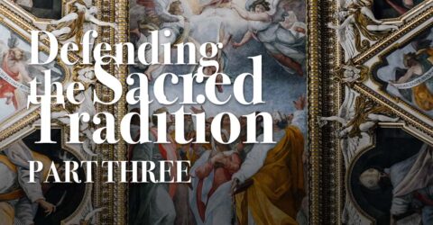 Defending the Sacred Tradition Part 3 – The Vatican II Council and Archbishop Lefebvre
