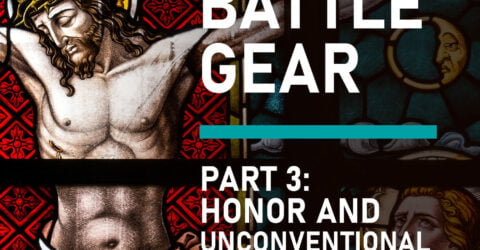 Full Battle Gear – Part 3: Honor and Unconventional Warfare