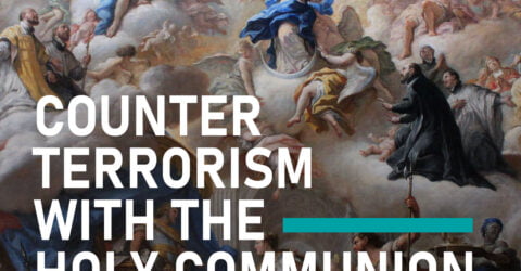 Counter Terrorism with the Holy Communion of Saints