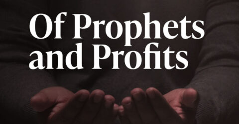 Of Prophets and Profits